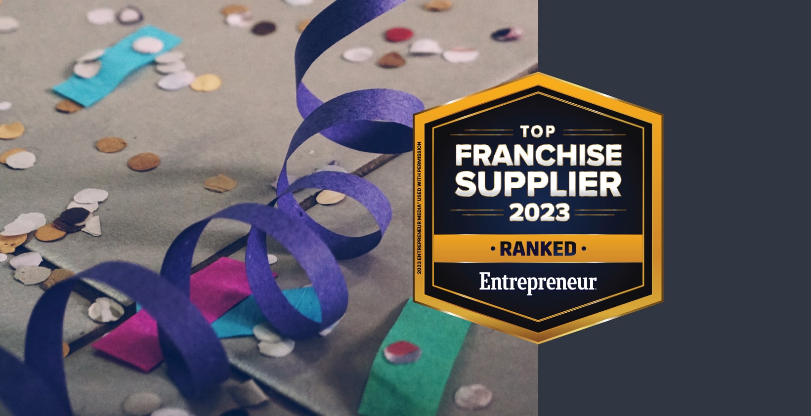 Entrepreneur Magazine badge for top ranked supplier 2023 next to confetti in celebration of the announcement